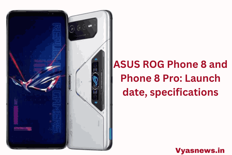 ASUS ROG Phone 8 and Phone 8 Pro: Launch date, specifications